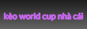 kèo world cup nhà cái